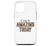 Je Serai Incroyable Aujourd'hui, l'amour Positif, l'inspiration, la Motivation Coque pour iPhone 12/12 Pro