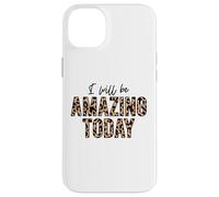 Je Serai Incroyable Aujourd'hui, l'amour Positif, l'inspiration, la Motivation Coque pour iPhone 14 Plus