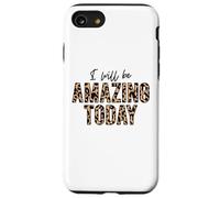 Je Serai Incroyable Aujourd'hui, l'amour Positif, l'inspiration, la Motivation Coque pour iPhone SE (2020) / 7/8