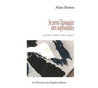 Je serai l'assassin des asphodèles