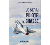 Je serai pilote de chasse