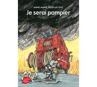 Je serai pompier - Anne-Marie Desplat-Duc - Ldp Jeunesse - broché - Roman junior dès 9 ans
