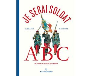 Je serai soldat ! Alphabet militaire