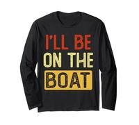 Je serai sur le bateau Funny Ship Yacht Captain Boating Manche Longue