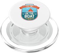Je serai sur le bateau Funny Yacht Ship Captain Boating PopSockets PopGrip pour MagSafe