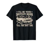 Je serai ton conducteur de fusil de chasse jusqu'au jour de ma mort T-Shirt