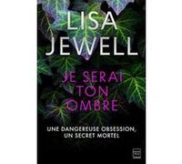 Je serai ton ombre Lisa Jewell (Auteur), Adèle Rolland-Le Dem (Traduction)