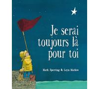 JE SERAI TOUJOURS LA POUR TOI