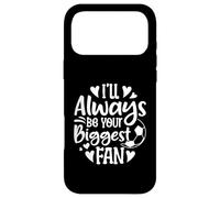 Je Serai Toujours Ton Plus Grand Fan de Football Coque pour iPhone 17 Pro Max