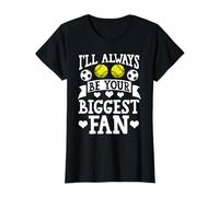 Je serai toujours ton plus grand fan de softball T-Shirt