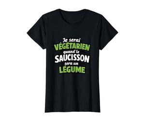 Je Serai Végétarien Quand Le Saucisson Sera Un Légume Humour T-Shirt Graphique avec Valeur