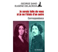 Je serais folle de vous si je ne l'étais d'un autre - Correspondance