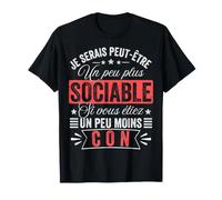 Je Serais Plus Sociable, Vous étiez Moins avec Un rôle Amusant T-Shirt