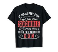 Je Serais Plus Sociable, Vous étiez Moins avec Un rôle Amusant T-Shirt Graphique avec Valeur