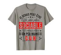 Je Serais Plus Sociable Vous Étiez Moins Con Drole Amusant T-Shirt