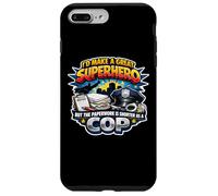 Je Serais Un Super héros mais Les formalités administratives sont Plus Courtes en Tant Que Flic Coque pour iPhone 7 Plus/8 Plus