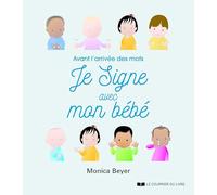 Je Signe Avec Mon Bébé - Avant L'arrivée Des Mots