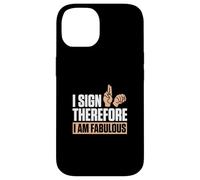 Je Signe Donc Je suis de Fabuleux professeurs d'orthographe ASL Coque pour iPhone 14
