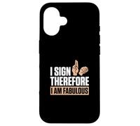 Je Signe Donc Je suis de Fabuleux professeurs d'orthographe ASL Coque pour iPhone 16