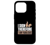 Je Signe Donc Je suis de Fabuleux professeurs d'orthographe ASL Coque pour iPhone 16 Pro
