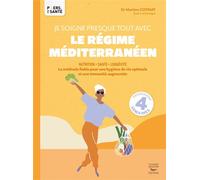 Je soigne presque tout avec le régime méditerranéen La méthode fiable pour une hygiène de vie optimale et une immunité augmentée - Martine Cotinat - Thierry Souccar Eds - broché - Guide