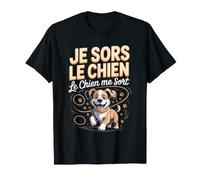 Je Sors Le Chien Le Chien Me Sort Promenade T-Shirt