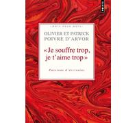 Collectif – Je souffre trop, je t'aime trop : Passions d'écrivains – Relié – Essai