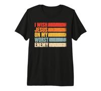 Je Souhaite à Jésus de Parler de Mon Pire Ennemi Christian Funny T-Shirt Haut de Gamme