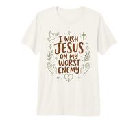 Je Souhaite à Jésus de Parler de Mon Pire Ennemi Christian Funny T-Shirt Haut de Gamme