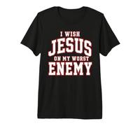 Je Souhaite à Jésus de Rencontrer Mon Pire Ennemi, l'Église chrétienne T-Shirt Haut de Gamme