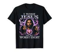 Je Souhaite Que Jésus Soit Mon Pire Ennemi Christian Bootleg T-Shirt
