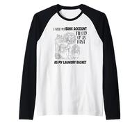 Je Souhaite Que Mon Compte bancaire Soit rempli Aussi Vite Que ma lessive Manche Raglan