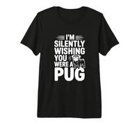 Je Souhaite silencieusement Que tu sois Un Carlin T-Shirt Haut de Gamme