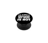 Je soulève Parce Que ma Femme est Sexy PopSockets PopGrip Adhésif