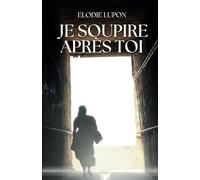 JE SOUPIRE APRES TOI