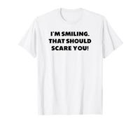 Je Souris. Cela devrait Vous effrayer., Paroles drôles T-Shirt