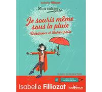 Je souris, même sous la pluie: Résilience et lâcher-prise