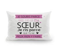 Je souris parce que tu es Ma Sœur Je ris parce que tu ne peux rien y faire Taies d'oreiller rigolotes pour la sœur de la sœur du frère de la sœur Anniversaire de la sœur Cadeau de Noël (sœur-b)