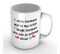 Je Souris Parce Que Tu Es Ma Sœur. Je Ris Parce Que Tu N'Y Peux Rien. Tasse Porcelaine Tasses Avec Poignée Tasse À Café Pour Ami Homme Chocolat Chaud 330Ml