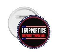 Je soutiens la déportation de tous les illégaux avec Ice. Badges, épingles, insignes pour femmes et hommes, badges ronds, broches, épingles de fête pour vêtements, sacs à dos, chapeaux et cadeaux (1