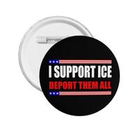 Je soutiens la déportation de tous les illégaux avec Ice. Badges, épingles, insignes pour femmes et hommes, badges ronds, broches, épingles de fête pour vêtements, sacs à dos, chapeaux et cadeaux (1