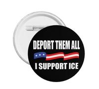 Je soutiens la déportation de tous les illégaux avec Ice. Badges, épingles, insignes pour femmes et hommes, badges ronds, broches, épingles de fête pour vêtements, sacs à dos, chapeaux et cadeaux (1