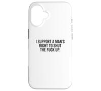 Je Soutiens Le Droit d'un Homme à se taire, Une féministe drôle Coque pour iPhone 16