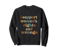 Je Soutiens Les Droits et Les torts des Femmes Le féminisme féministe Les Femmes Sweatshirt