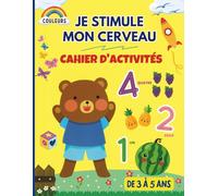 JE STIMULE MON CERVEAU QI Livre Enfants 3 ans à 5 ans Idéal pour les Vacances: Cahier d'activités et de math en couleurs / apprendre en s’amusant / ... PS MS GS / points à relier / 72 pages