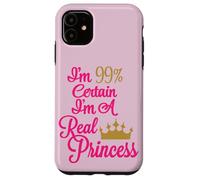 Je suis à 99% certain que je suis une vraie princesse Coque pour iPhone 11