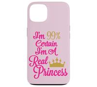 Je suis à 99% certain que je suis une vraie princesse Coque pour iPhone 13