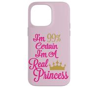 Je suis à 99% certain que je suis une vraie princesse Coque pour iPhone 14 Pro Max