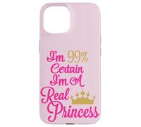Je suis à 99% certain que je suis une vraie princesse Coque pour iPhone 15