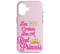 Je suis à 99% certain que je suis une vraie princesse Coque pour iPhone 16